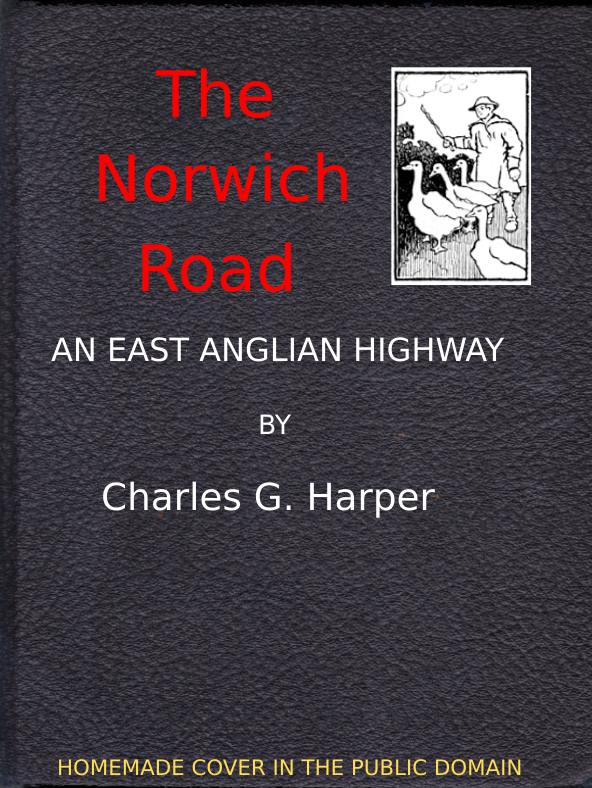 The Norwich Road: An East Anglian Highway The Norwich Road: An East Anglian Highway