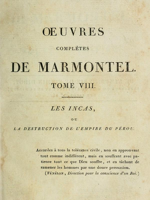 Œuvres complètes de Marmontel, tome 8
Les Incas, ou la destruction de l'empire du Pérou