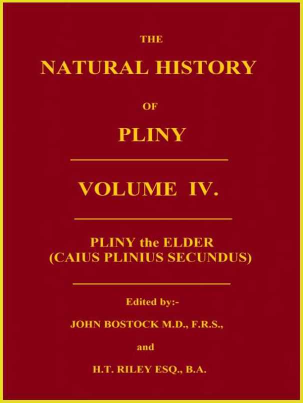 The Natural History of Pliny, Volume 4 (of 6) The Natural History of Pliny, Volume 4 (of 6)