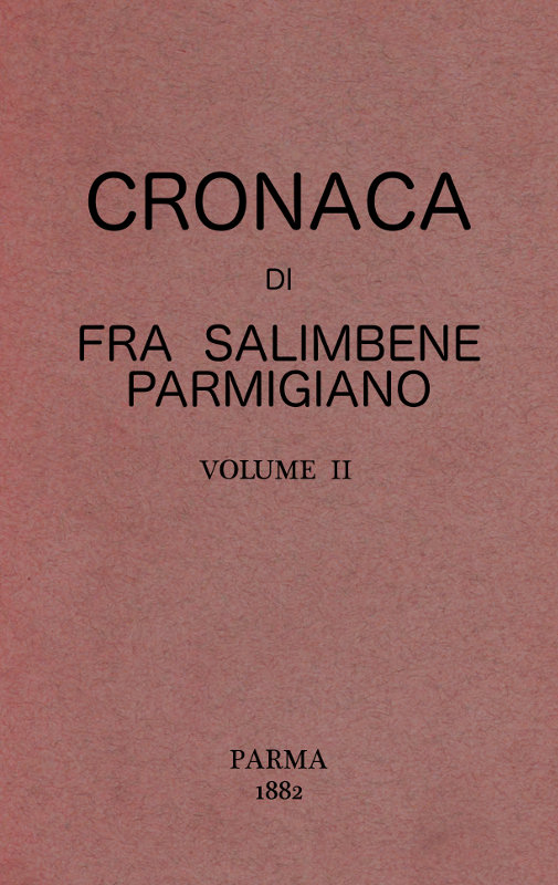 Cronaca di Fra Salimbene parmigiano vol. II Cronaca di Fra Salimbene parmigiano vol. II
