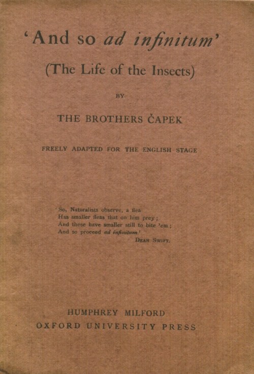 'And So Ad Infinitum' (The Life of the Insects) An Entomological Review, in Three Acts, a Prologue and an Epilogue 'And So Ad Infinitum' (The Life of the Insects) An Entomological Review, in Three Acts, a Prologue and an Epilogue