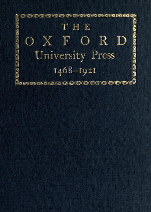 Some Account of the Oxford University Press, 1468-1921