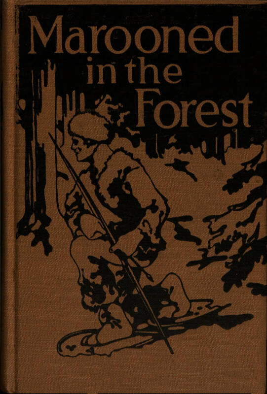 Marooned in the Forest: The Story of a Primitive Fight for Life