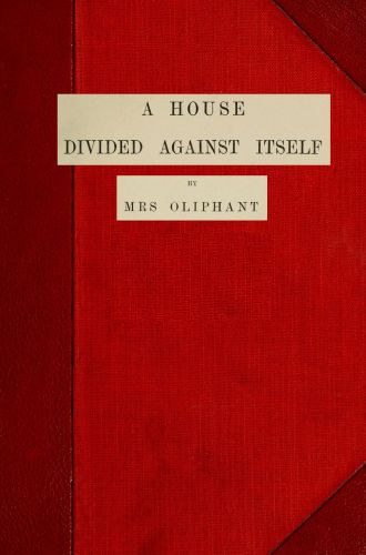 A House Divided Against Itself (Complete) A House Divided Against Itself (Complete)