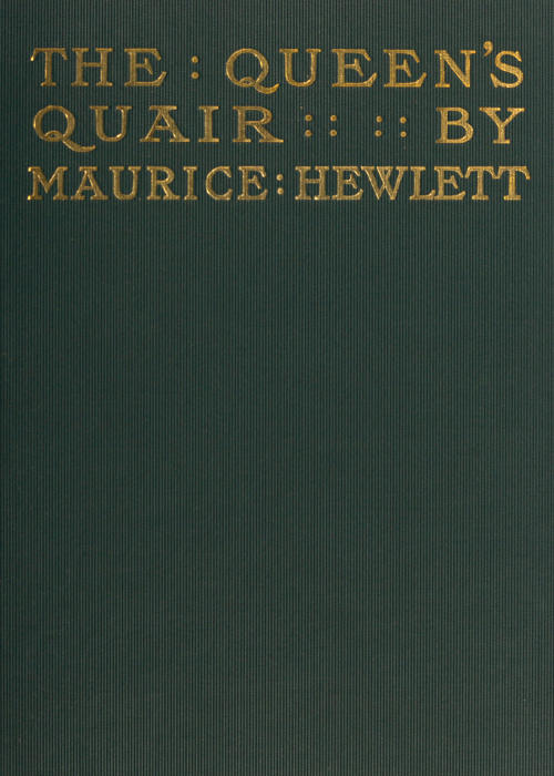 The Queen's Quair; or, The Six Years' Tragedy The Queen's Quair; or, The Six Years' Tragedy