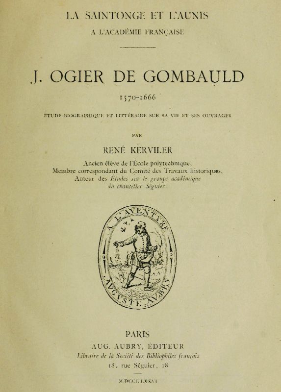 J. Ogier de Gombauld, 1570-1666 étude biographique et littéraire sur sa vie et ses ouvrages J. Ogier de Gombauld, 1570-1666 étude biographique et littéraire sur sa vie et ses ouvrages