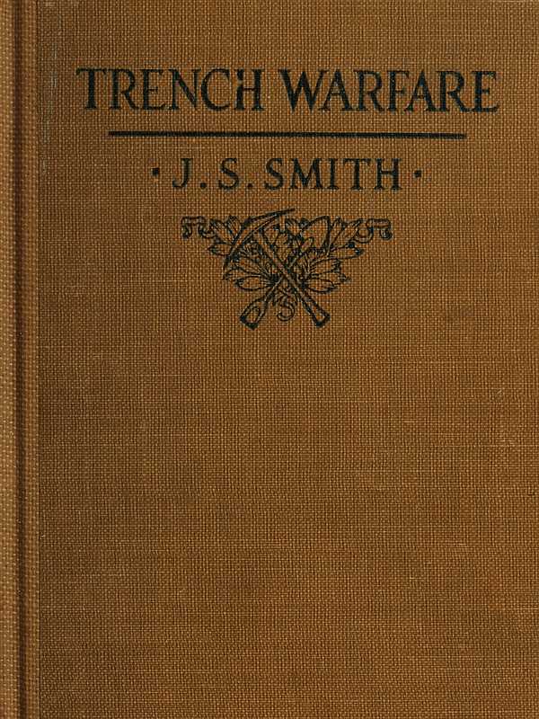 Trench Warfare: A Manual for Officers and Men Trench Warfare: A Manual for Officers and Men