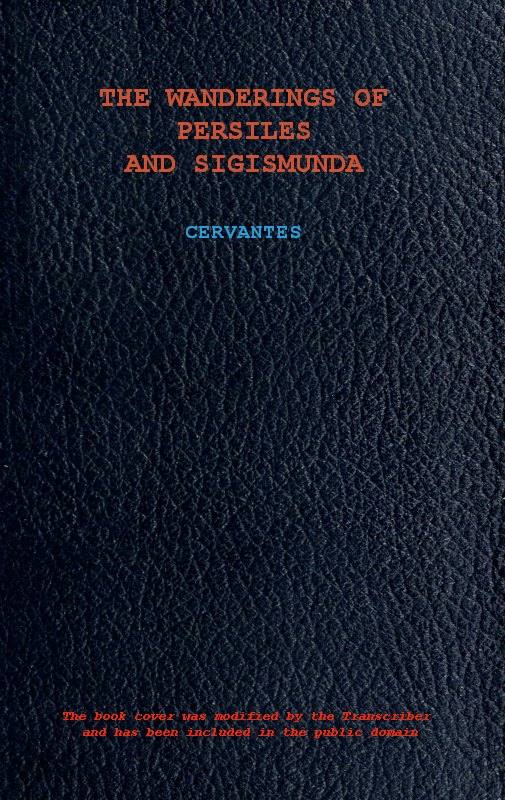 The Wanderings of Persiles and Sigismunda: A Northern Story The Wanderings of Persiles and Sigismunda: A Northern Story