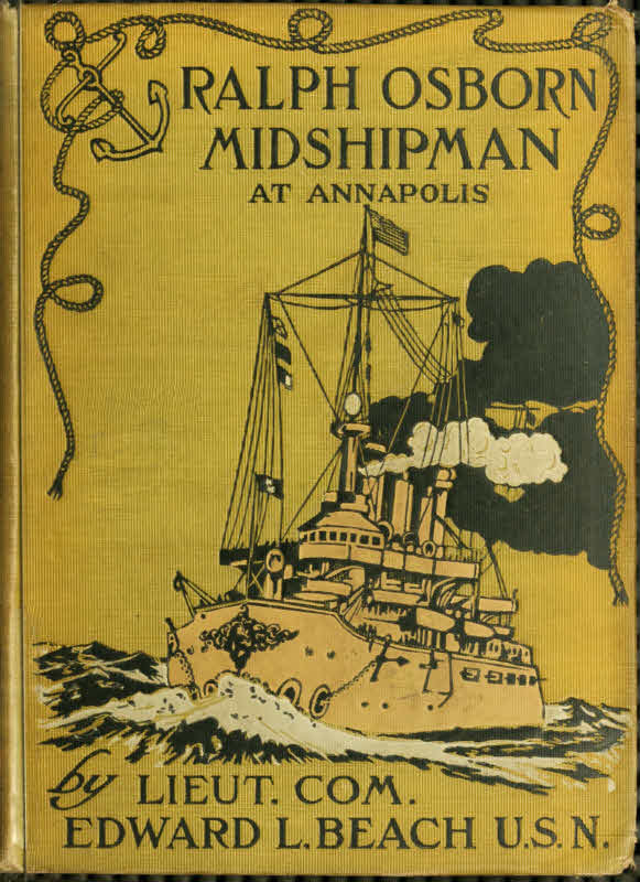 Ralph Osborn, Midshipman at Annapolis: A Story of Life at the U.S. Naval Academy Ralph Osborn, Midshipman at Annapolis: A Story of Life at the U.S. Naval Academy