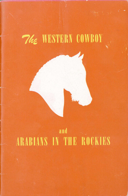 The Western Cowboy and Arabians in the Rockies The Western Cowboy and Arabians in the Rockies