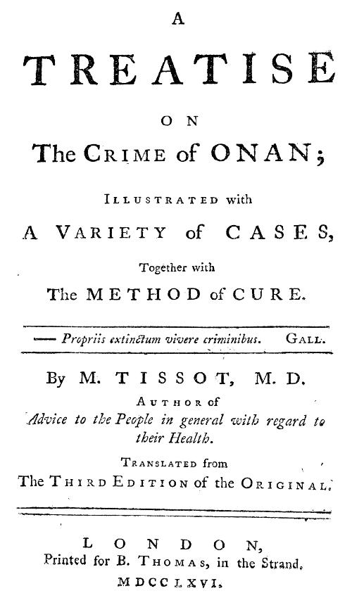 A Treatise on the Crime of Onan Illustrated with a Variety of Cases, Together with the Method of Cure A Treatise on the Crime of Onan Illustrated with a Variety of Cases, Together with the Method of Cure