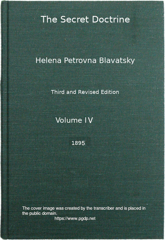 The Secret Doctrine, Vol. 4 of 4
The Synthesis of Science, Religion, and Philosophy