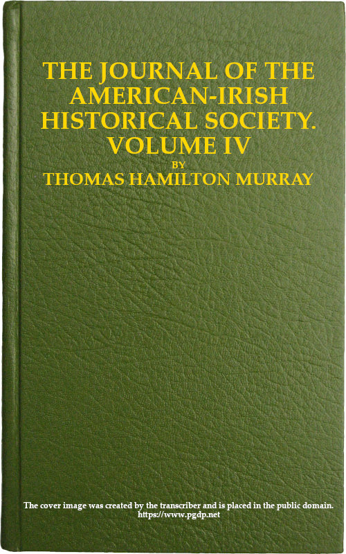 The Journal of the American-Irish Historical Society (Vol. IV) The Journal of the American-Irish Historical Society (Vol. IV)