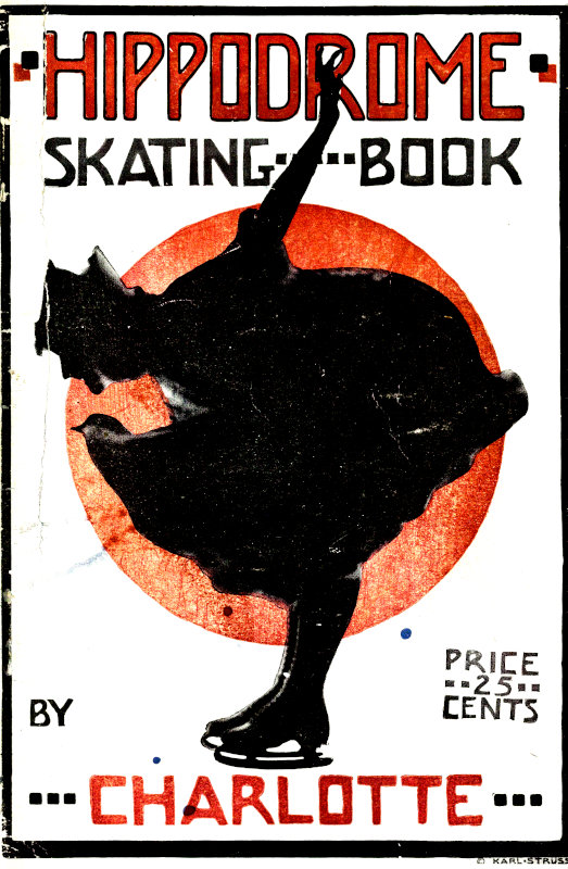Hippodrome Skating Book Practical Illustrated Lessons in the Art of Figure Skating Hippodrome Skating Book Practical Illustrated Lessons in the Art of Figure Skating