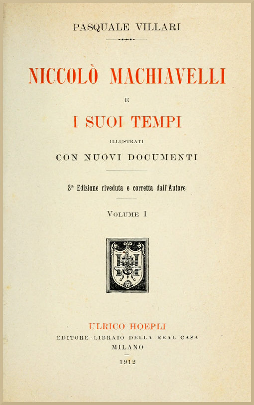 Niccolò Machiavelli e i suoi tempi, vol. I Niccolò Machiavelli e i suoi tempi, vol. I