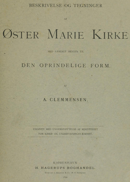 Beskrivelser og tegninger af Øster Marie Kirke med særlig hensyn til den oprindelige form. Beskrivelser og tegninger af Øster Marie Kirke med særlig hensyn til den oprindelige form.