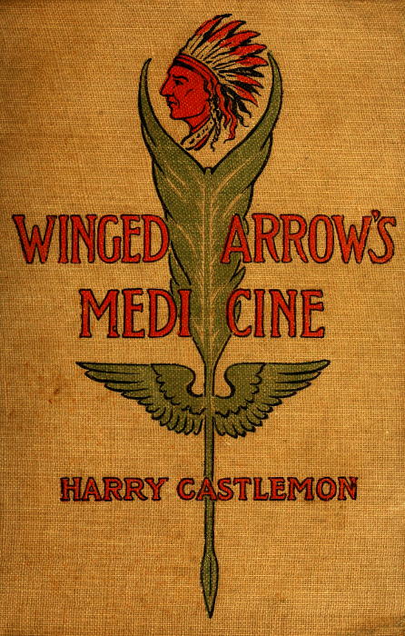 Winged Arrow's Medicine; Or, The Massacre at Fort Phil Kearney Winged Arrow's Medicine; Or, The Massacre at Fort Phil Kearney