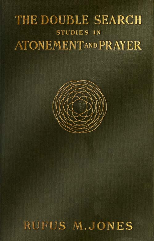 The Double Search: Studies in Atonement and Prayer The Double Search: Studies in Atonement and Prayer
