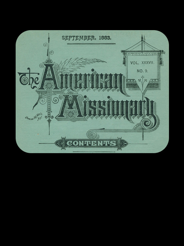 The American Missionary — Volume 37, No. 9, September, 1883 The American Missionary — Volume 37, No. 9, September, 1883