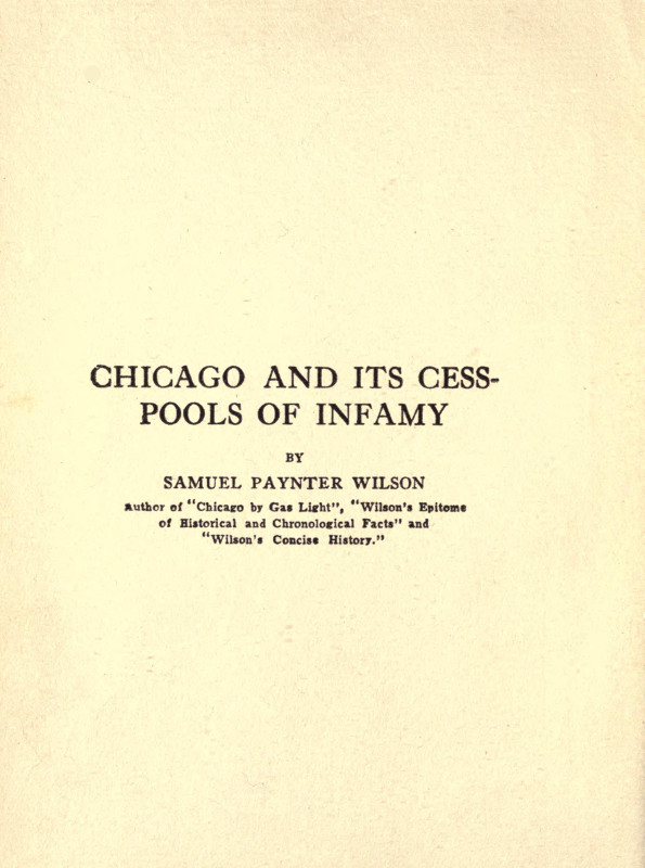 Chicago and its cess-pools of infamy Chicago and its cess-pools of infamy