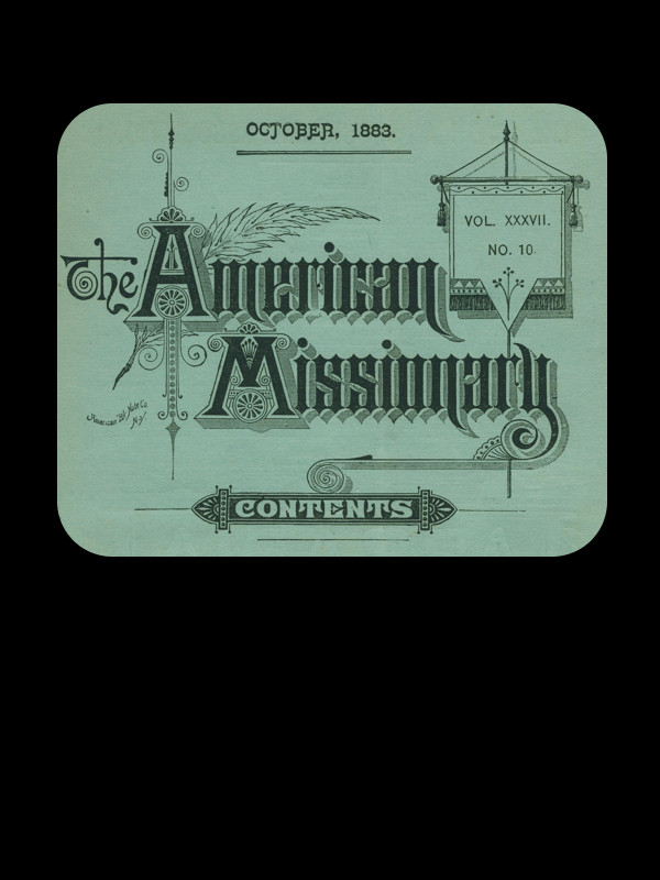 The American Missionary — Volume 37, No. 10, October, 1883 The American Missionary — Volume 37, No. 10, October, 1883