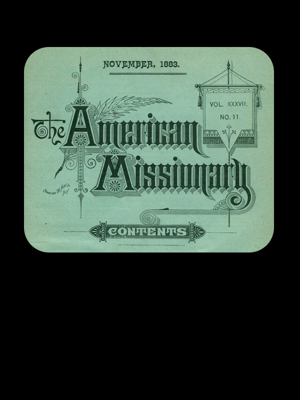 The American Missionary — Volume 37, No. 11, November, 1883 The American Missionary — Volume 37, No. 11, November, 1883