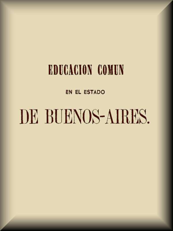 Educación común en el Estado de Buenos-Aires Educación común en el Estado de Buenos-Aires