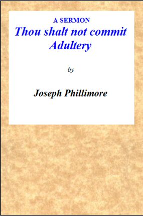 A Sermon: Thou shalt not commit Adultery A Sermon: Thou shalt not commit Adultery