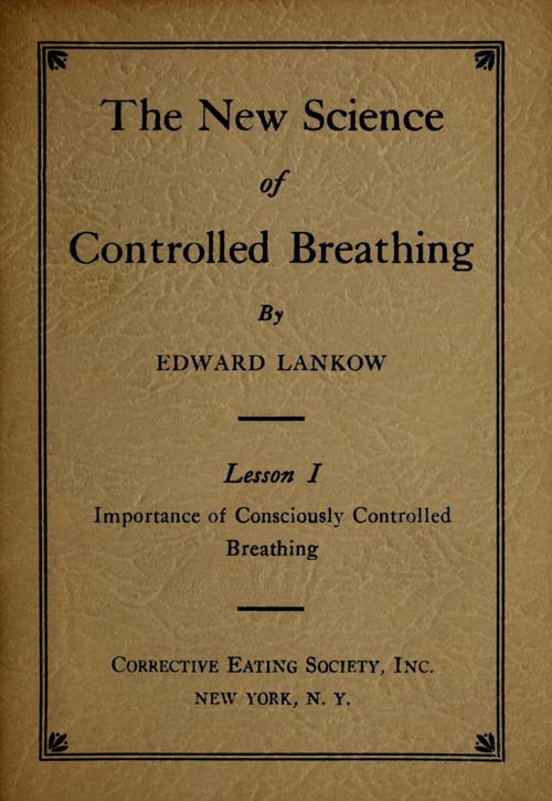 The New Science of Controlled Breathing, Vol. 1 (of 2)
The Secret of Strength, Energy and Beauty—Through Breath Control