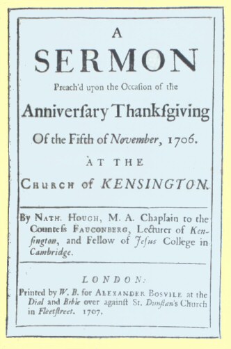 A Sermon Preach'd upon the Occasion of the Anniversary Thanksgiving of the Fifth of November, 1706 at the Church of Kensington A Sermon Preach'd upon the Occasion of the Anniversary Thanksgiving of the Fifth of November, 1706 at the Church of Kensington