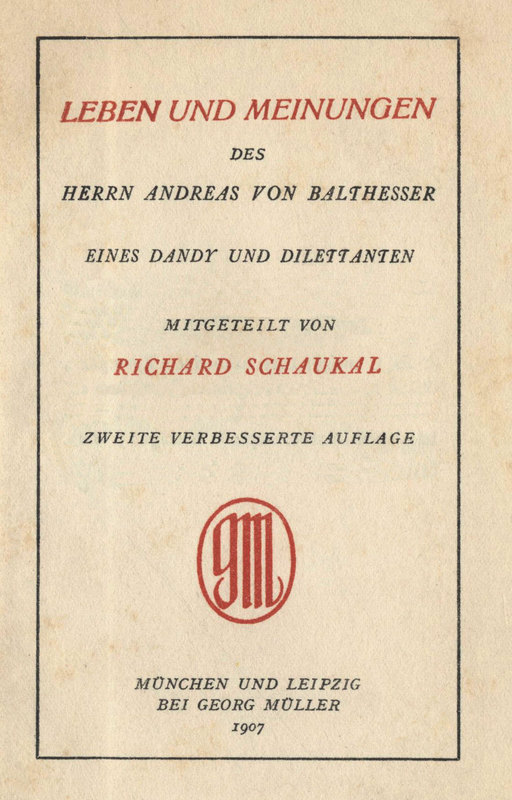 Leben und Meinungen des Herrn Andreas von Balthesser, eines Dandy und Dilettanten Leben und Meinungen des Herrn Andreas von Balthesser, eines Dandy und Dilettanten