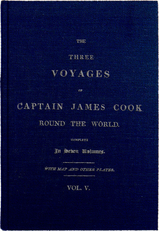 The Three Voyages of Captain Cook Round the World. Vol. V. Being the First of the Third Voyage The Three Voyages of Captain Cook Round the World. Vol. V. Being the First of the Third Voyage