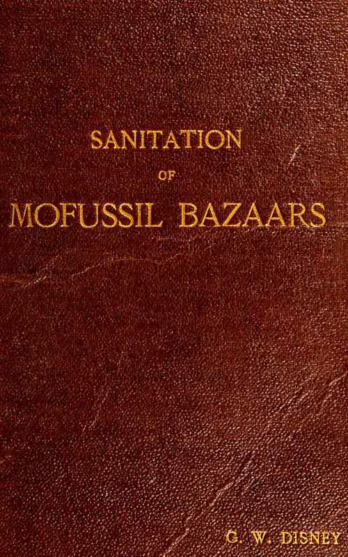 Sanitation of Mofussil Bazaars Sanitation of Mofussil Bazaars