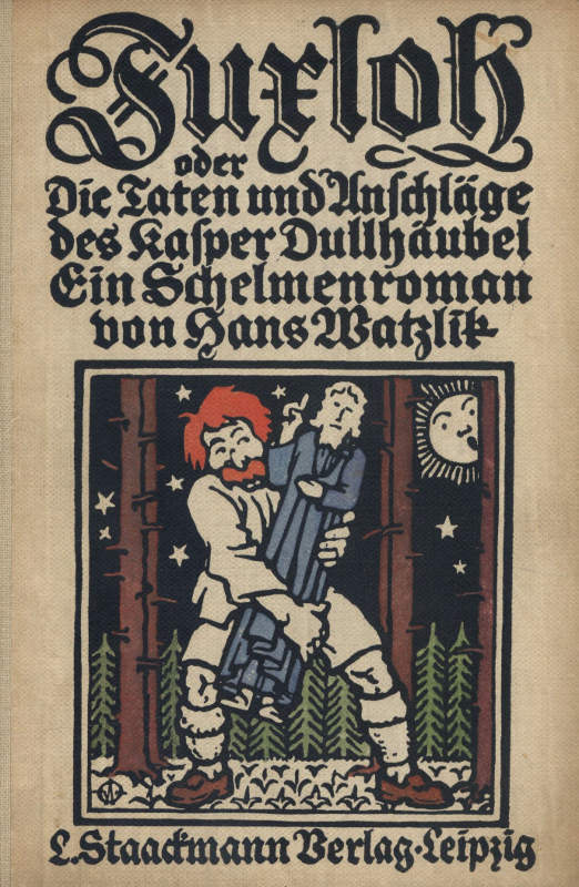 Fuxloh; oder, Die Taten und Anschläge des Kasper Dullhäubel: Ein Schelmenroman Fuxloh; oder, Die Taten und Anschläge des Kasper Dullhäubel: Ein Schelmenroman