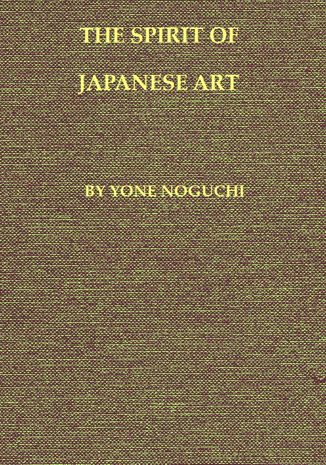 The Spirit of Japanese Art The Spirit of Japanese Art