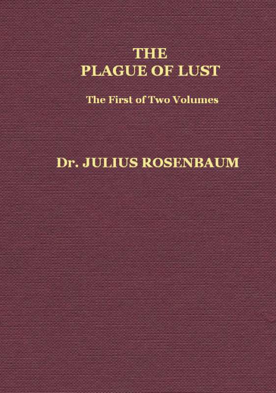 The Plague of Lust, Vol. 1 (of 2) Being a History of Venereal Disease in Classical Antiquity The Plague of Lust, Vol. 1 (of 2) Being a History of Venereal Disease in Classical Antiquity