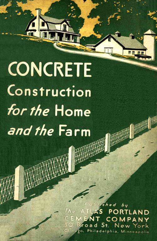 Concrete Construction for the Home and the Farm Concrete Construction for the Home and the Farm