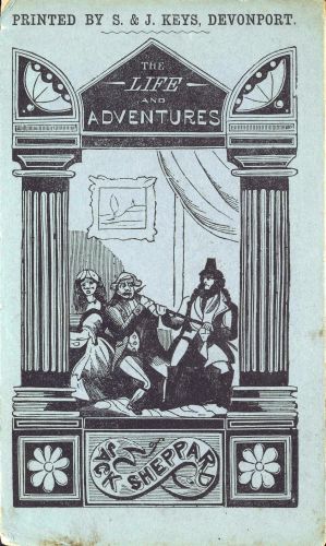 The Life and Surprising Exploits of Jack Sheppard The Life and Surprising Exploits of Jack Sheppard