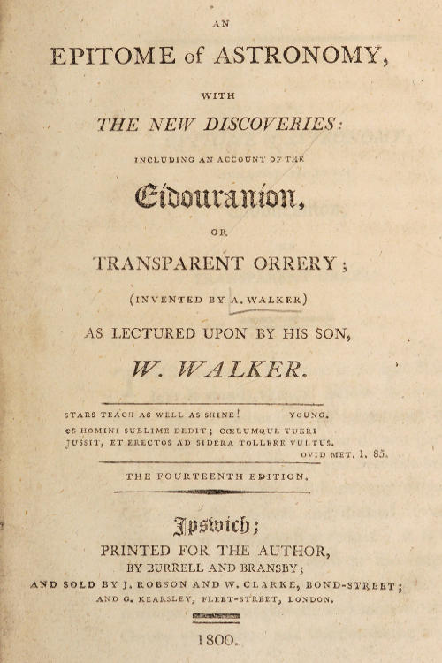 An epitome of astronomy, with the new discoveries including an account of the eídouraníon, or transparent orrery An epitome of astronomy, with the new discoveries including an account of the eídouraníon, or transparent orrery