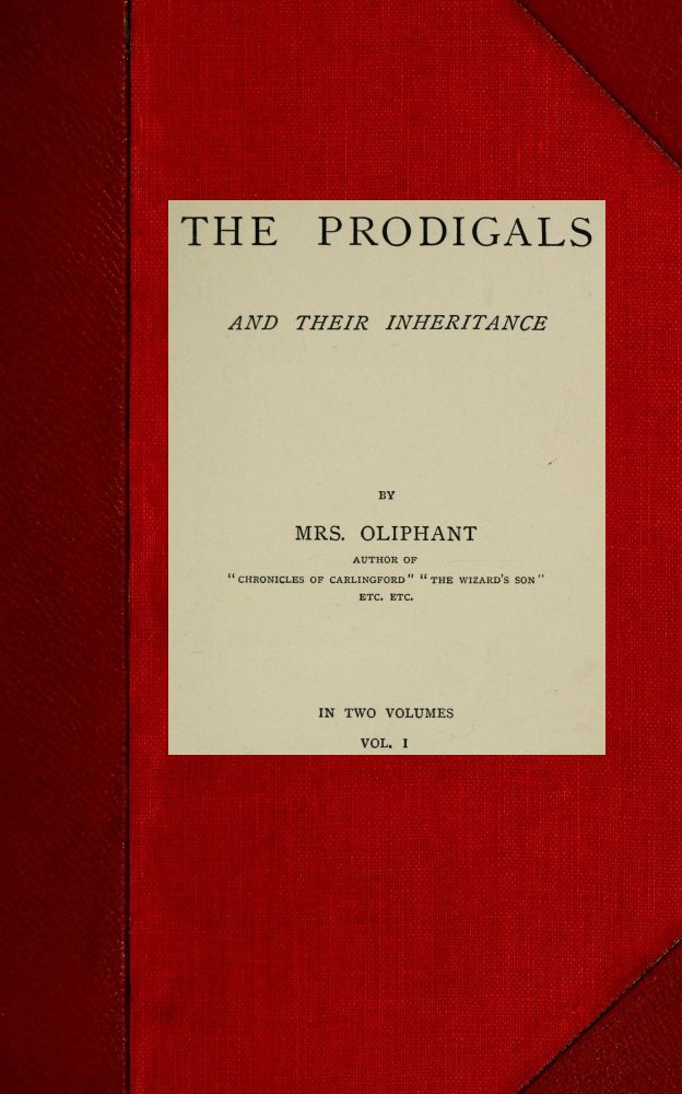 The Prodigals and Their Inheritance; vol. 1 The Prodigals and Their Inheritance; vol. 1