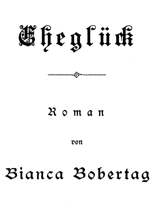 Eheglück: Roman