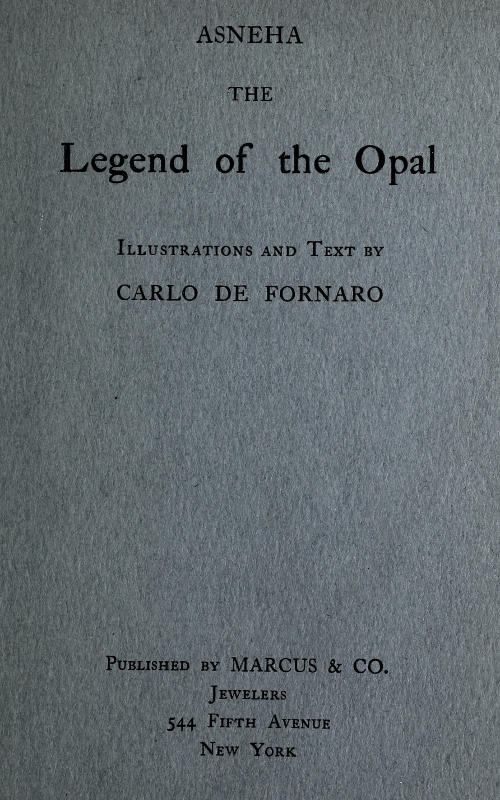 Asneha, the legend of the opal Asneha, the legend of the opal