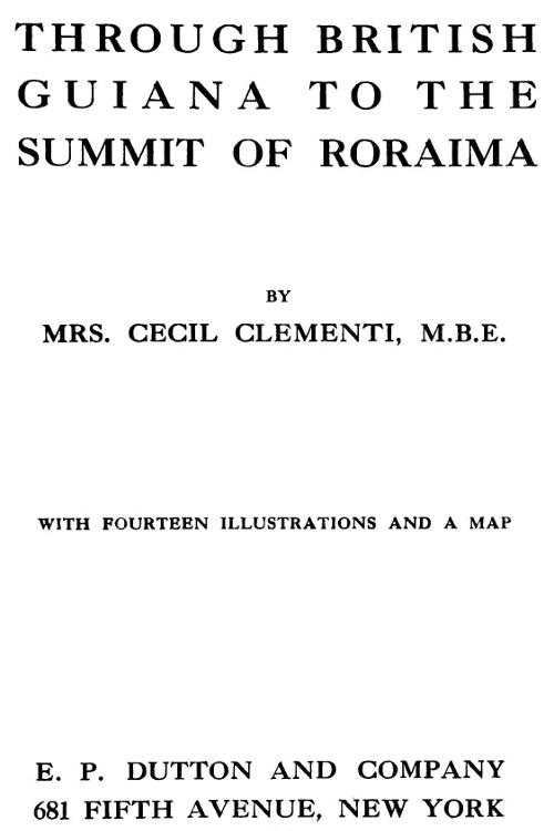 Through British Guiana to the summit of Roraima Through British Guiana to the summit of Roraima