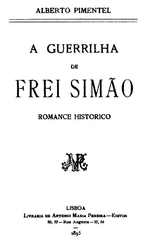 A guerrilha de Frei Simão: romance historico A guerrilha de Frei Simão: romance historico