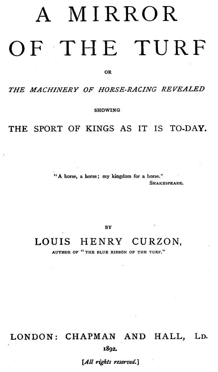 A Mirror of the Turf; Or, The Machinery of Horse-Racing Revealed, Showing the Sport of Kings as It Is To-Day A Mirror of the Turf; Or, The Machinery of Horse-Racing Revealed, Showing the Sport of Kings as It Is To-Day