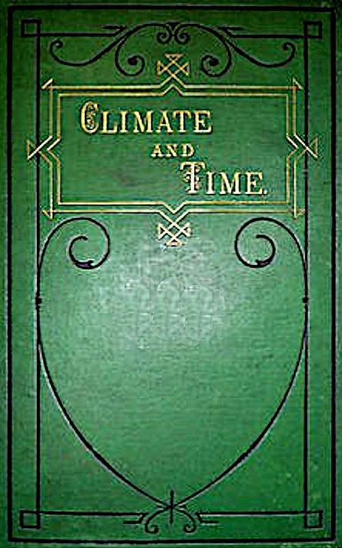 Climate and Time in Their Geological Relations
A Theory of Secular Changes of the Earth's Climate