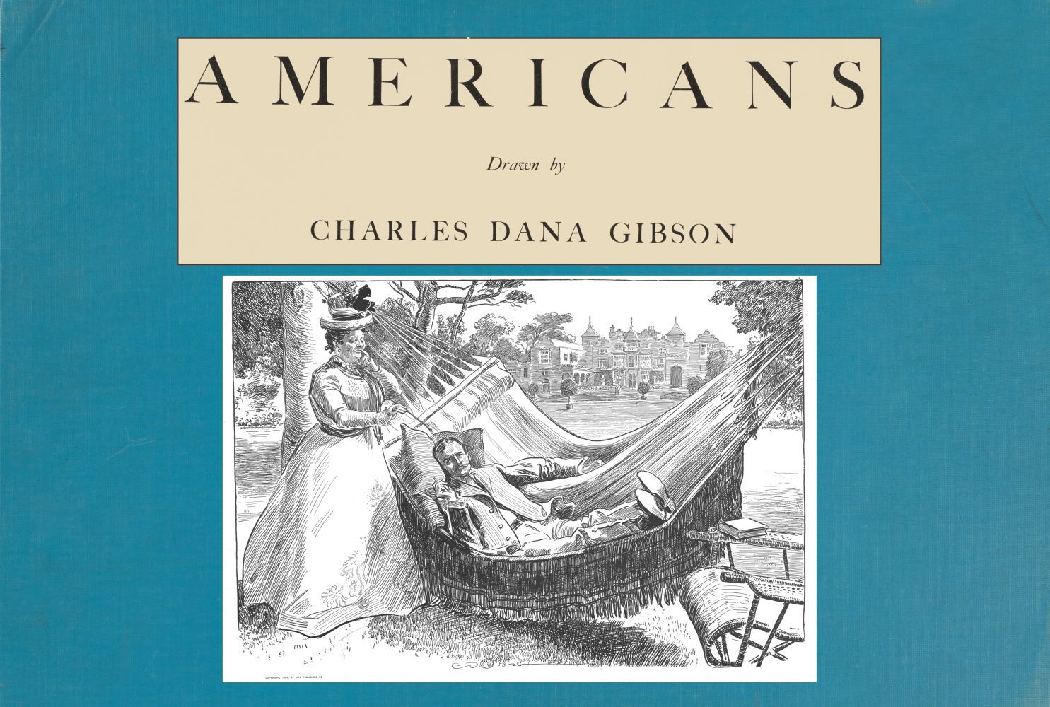 Americans, Drawn by Charles Dana Gibson Americans, Drawn by Charles Dana Gibson