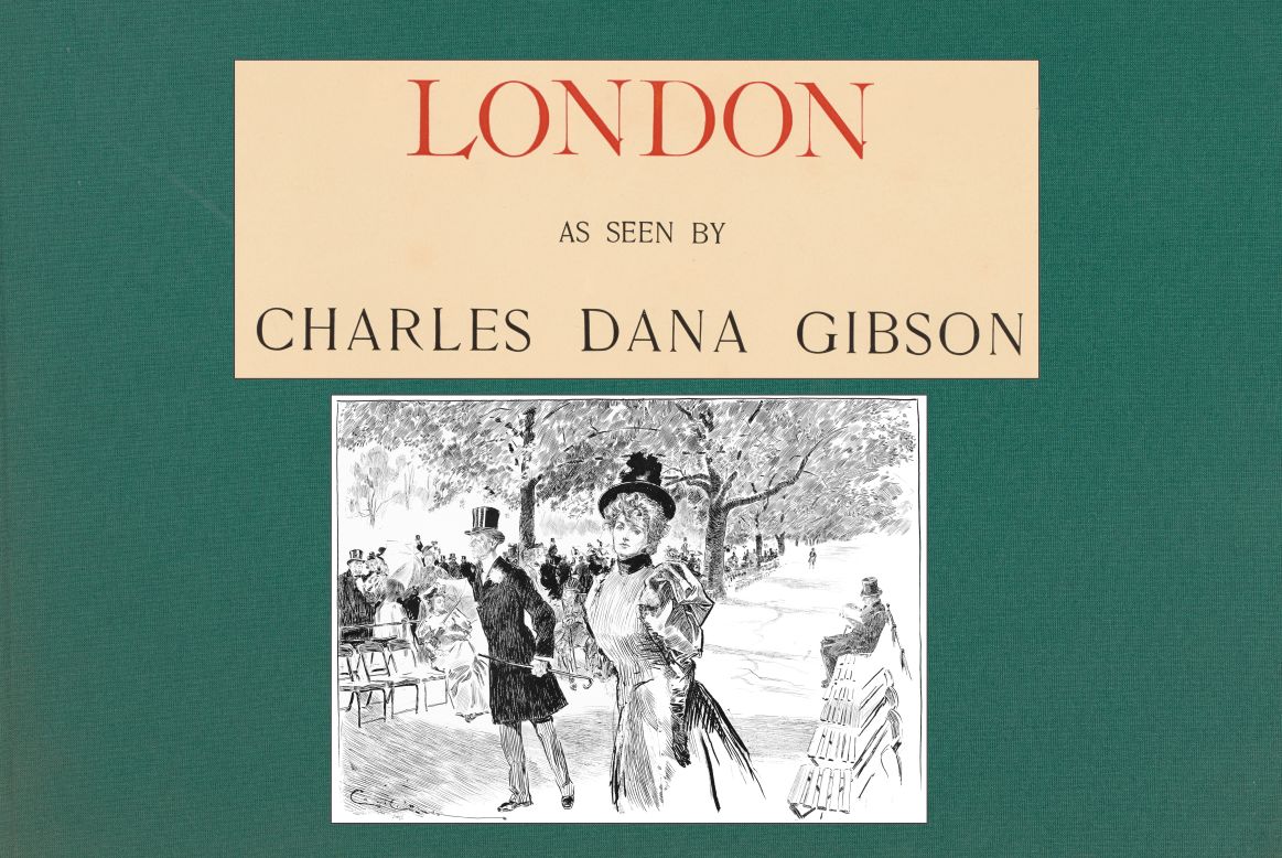 London as seen by Charles Dana Gibson London as seen by Charles Dana Gibson