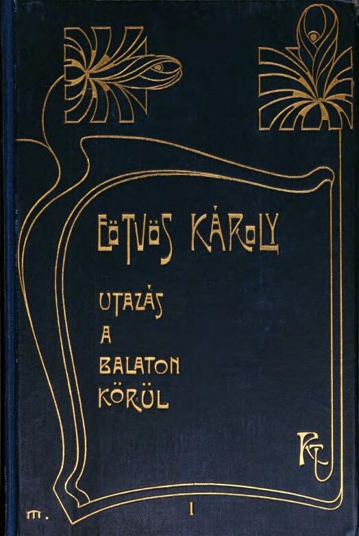Utazás a Balaton körül (1. kötet) Utazás a Balaton körül (1. kötet)
