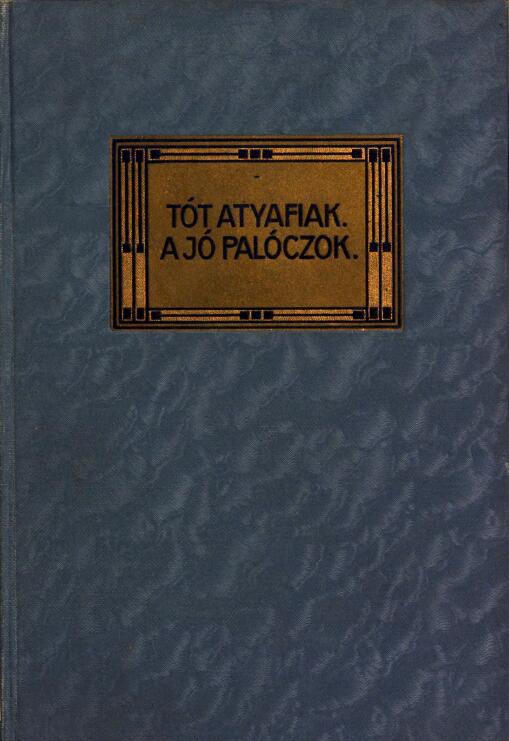 A tót atyafiak; A jó palóczok